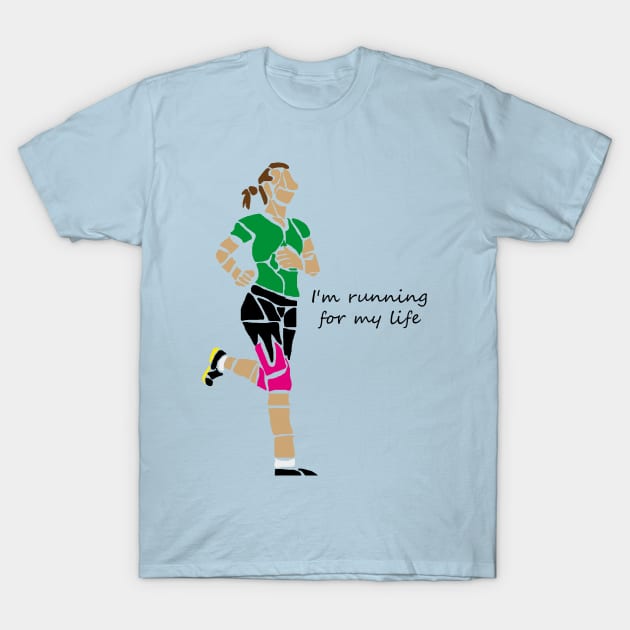 I'm running for my life T-Shirt by WanipaMerch